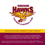 Drouin Hawks Netball Club - Victorian 2021 Reserve Pinot Grigio
