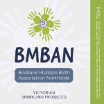 Brisbane Multiple Births Association Northside - Victorian Sparkling Prosecco
