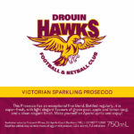 Drouin Hawks Netball Club - Victorian Sparkling Prosecco